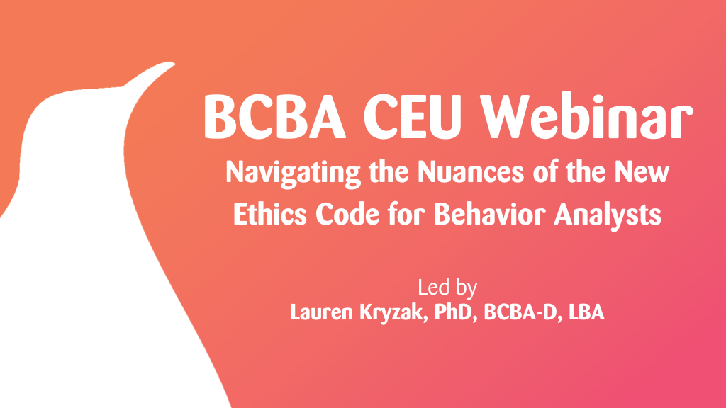 New Year, New Code: Navigating the Nuances of the New Ethics Code for Behavior Analysts