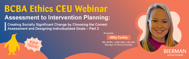 Assessment to Intervention Planning: Creating Socially Significant Change by Choosing the Correct Assessment and Designing Individualized Goals – Part 2
