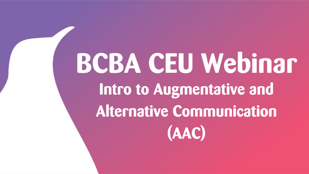 Intro to Augmentative and Alternative Communication (AAC)