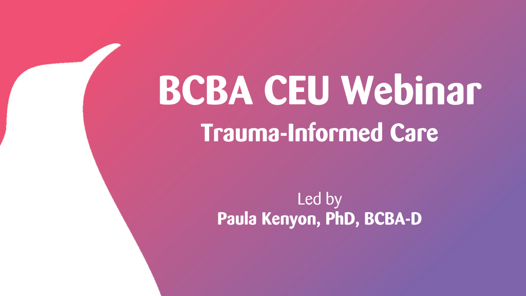 Toward Trauma-Informed Applications of Behavioral Analysis
