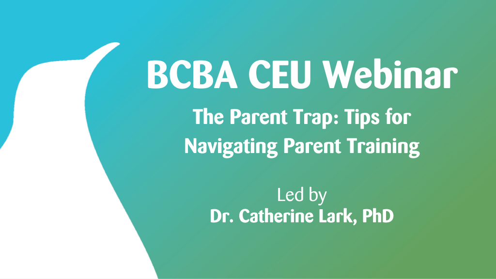 The Parent Trap: Tips for Navigating Parent Training