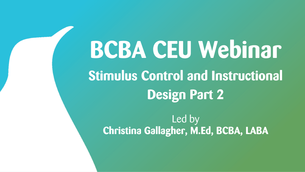 Stimulus Control and Instructional Design Part 2