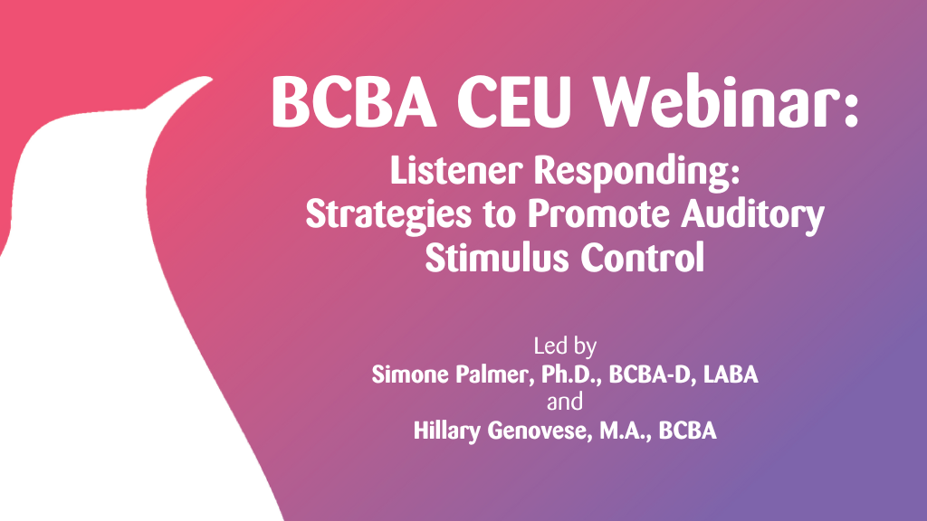 Listener Responding: Strategies to Promote Auditory Stimulus Control